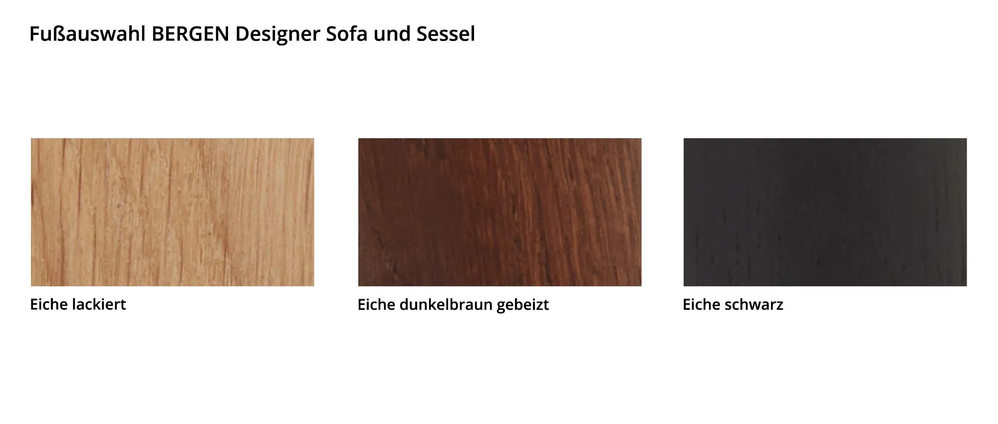 Für den BERGEN 2,5 Sitzer gibt es eine schöne Auswahl an Füßen aus Eichenholz